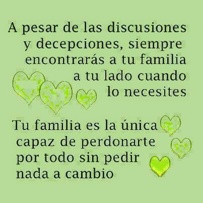 A pesar de las discusiones y decepciones, siempre encontrarás a tu familia a tu lado cuando lo necesites. Tu familia es la única capaz de perdonarte por todo sin pedir nada a cambio.