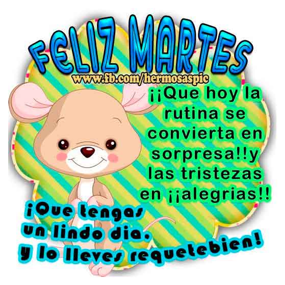 Que tengas un lindo día lleno de alegría, Feliz martes