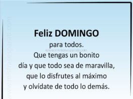 Feliz domingo para todos. Que tengas un bonito día y que todo sea de maravilla, que lo disfrutes al máximo y olvídate de todo lo demás.